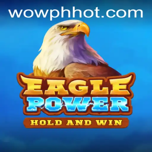 EaglePower: Soar to New Heights in the World of WOW PH