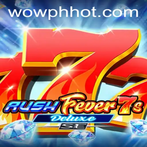 RushFever7sDeluxeSE: A Thrilling New Addition to the WOW PH Gaming Scene
